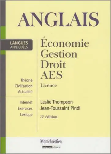 Anglais appliqué : économie, gestion, droit, AES, licence : théorie, civilisation, actualité, Internet, exercices, lexique