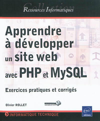 Apprendre à développer un site web avec PHP et MysSQL : exercices pratiques et corrigés