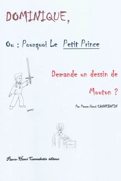 Dominique, ou Pourquoi le Petit Prince demande un dessin de mouton ?