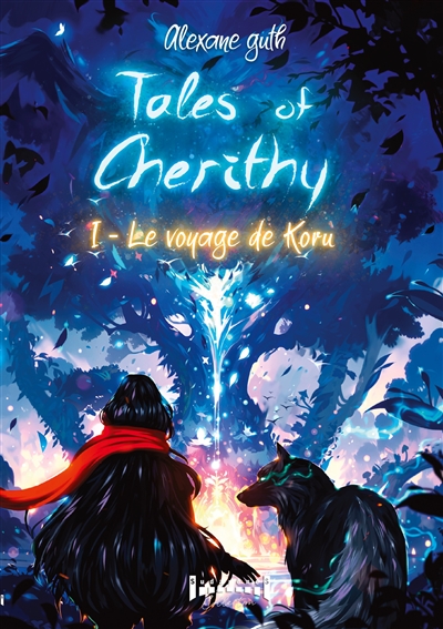 Tales of Cherithy : Tome 1 : Le voyage de Koru