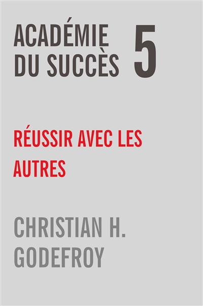 Académie du succès 5 : Réussir avec les autres