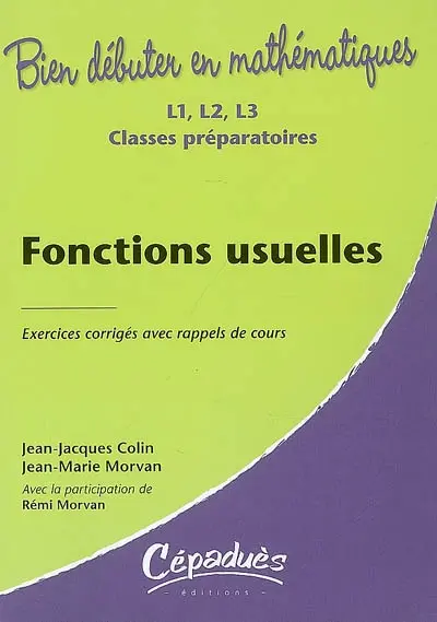 Fonctions usuelles : exercices corrigés avec rappels de cours : L1, L2, L3, classes préparatoires