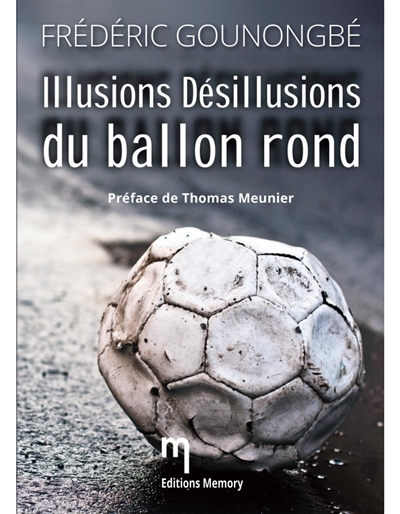 Illusions désillusions du ballon rond