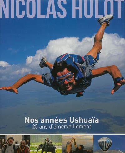 Nos années Ushuaïa : 25 ans d'émerveillement