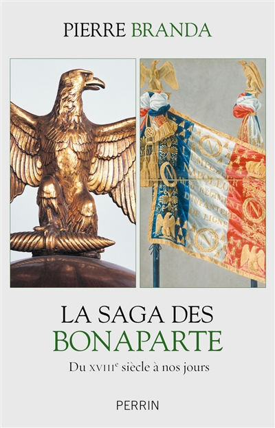 La saga des Bonaparte : du XVIIIe siècle à nos jours