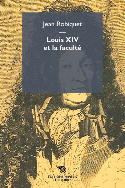 Louis XIV et la Faculté
