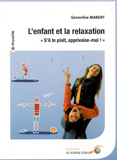 L'enfant et la relaxation : s'il te plaît, apprivoise-moi !