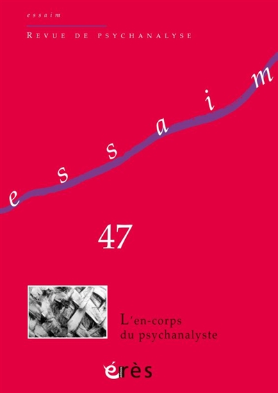 essaim, n° 47. l'en-corps du psychanalyste