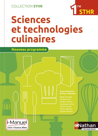 Sciences et technologies culinaires, 1re STHR : livre + licence élève 2016 : nouveau programme