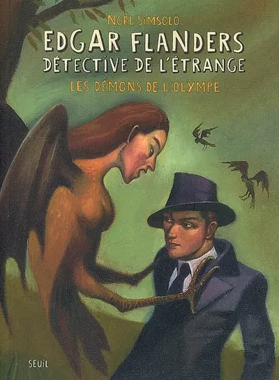 Edgar Flanders, détective de l'étrange. Vol. 2006. Les démons de l'Olympe