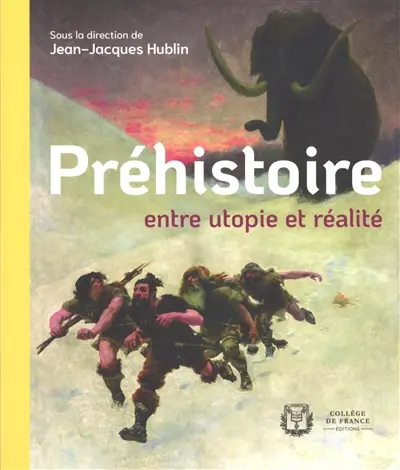 Préhistoire, entre utopie et réalité