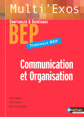 Communication et organisation, BEP secrétariat et comptabilité : terminale BEP