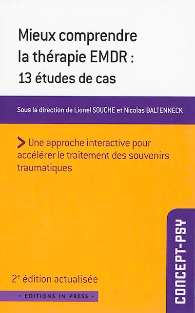 Mieux comprendre la thérapie EMDR : 13 études de cas : une approche interactive pour accélérer le traitement des souvenirs traumatiques