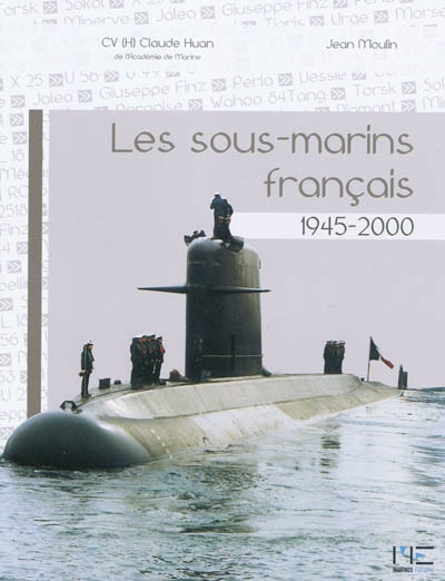 Les sous-marins français : 1945-2000