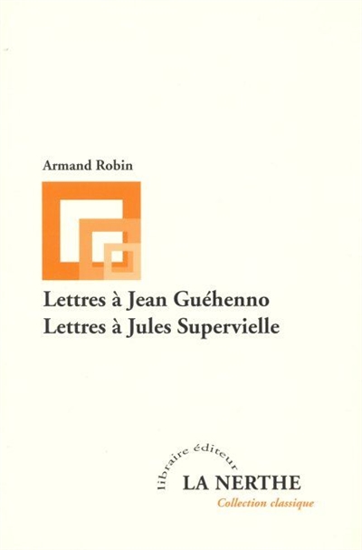 Lettres à Jean Guéhenno. Lettres à Jules Supervielle