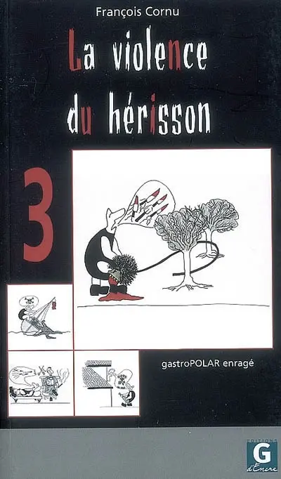 La violence du hérisson : gastropolar enragé : script 3
