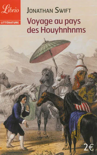 Les voyages de Gulliver. Voyage au pays des Houyhnhnms : le dernier voyage de Gulliver