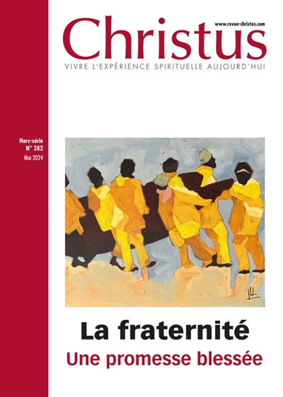 christus, hors série, n° 282. la fraternité : une promesse blessée