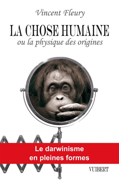 La chose humaine ou La physique des origines