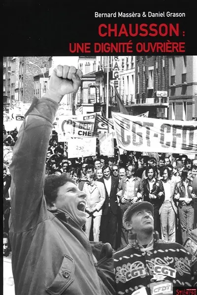 Chausson : une dignité ouvrière
