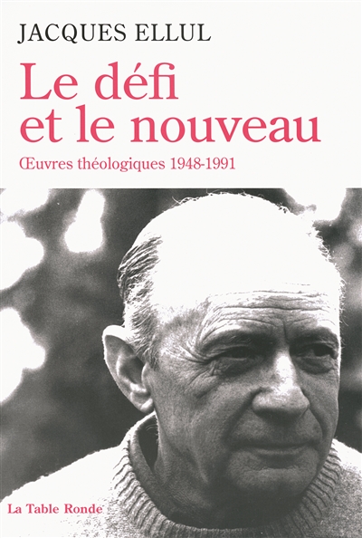 Le défi et le nouveau : oeuvres théologiques, 1948-1991