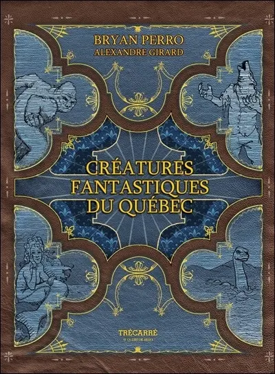Créatures fantastiques du Québec