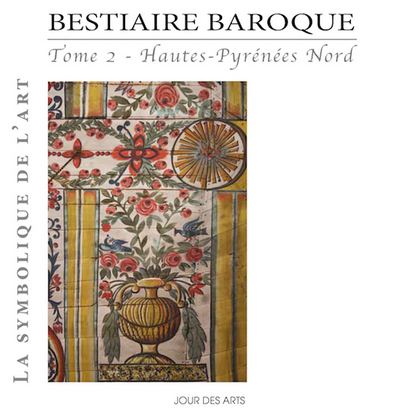 Bestiaire baroque. Vol. 2. Hautes-Pyrénées Nord