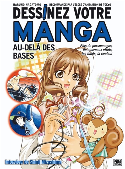 Dessinez votre manga. Vol. 2. Au-delà des bases : plus des personnages, de nouveaux effets, les fonds, la couleur