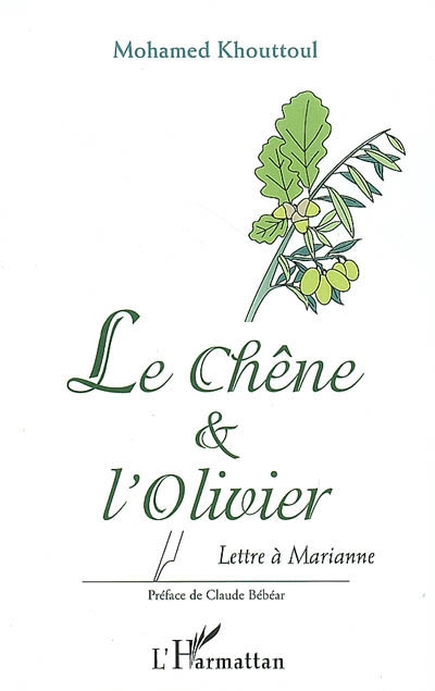 Le chêne & l'olivier : lettre à Marianne
