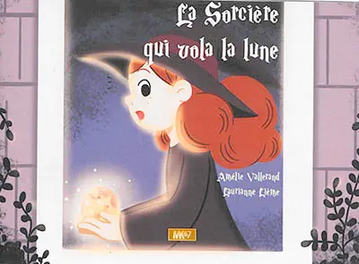 La sorcière qui vola la Lune
