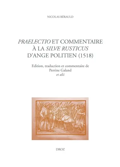 Praelectio et commentaire à la silve Rusticus d'Ange Politien (1519)