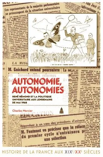 Autonomie, autonomies : René Rémond et la politique universitaire aux lendemains de mai 1968