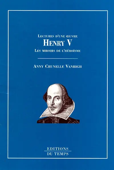 Henri V : les miroirs de l'héroïsme
