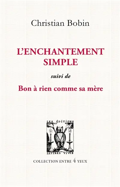 L'enchantement simple. Bon à rien comme sa mère