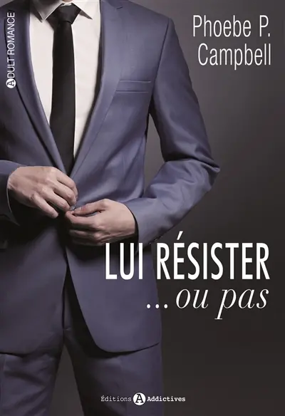 Lui résister... ou pas