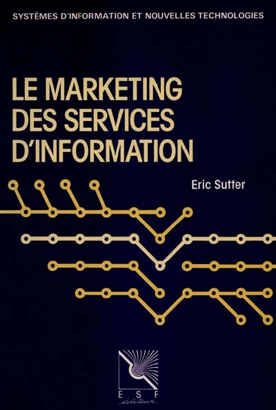 Le Marketing des services d'information : pour un usage de l'information documentaire