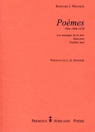 Poèmes : 1964-1966-1970 : Les manèges de la mer, Mascaret, Fusillez-moi