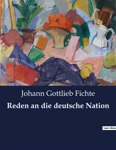 Reden an die deutsche Nation : Eine neue Ära der Bildung : Fichtes Wandel für die deutsche Nation