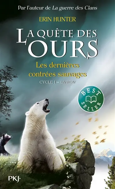 La quête des ours : cycle 1. Vol. 4. Les dernières contrées sauvages