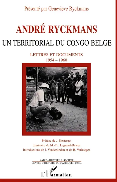 André Ryckmans, un territorial du Congo belge : lettres et documents, 1954-1960