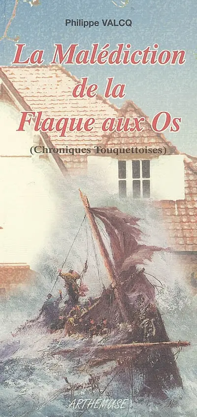 La malédiction de la flaque aux os : chroniques touquettoises