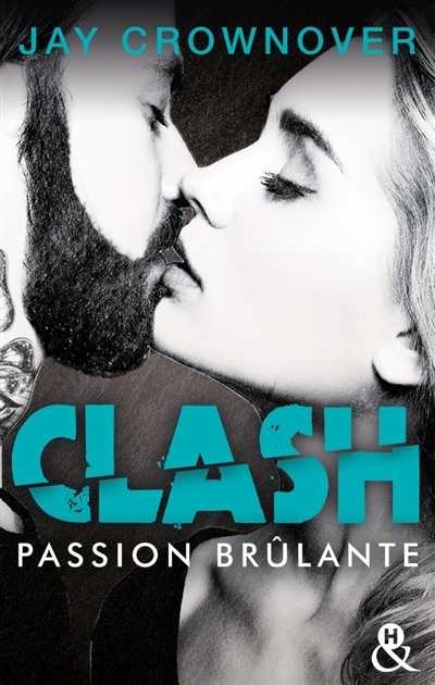 Clash, tome 1 : Passion brûlante
