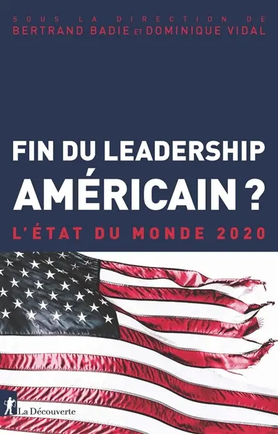 Fin du leadership américain ? : l'état du monde 2020