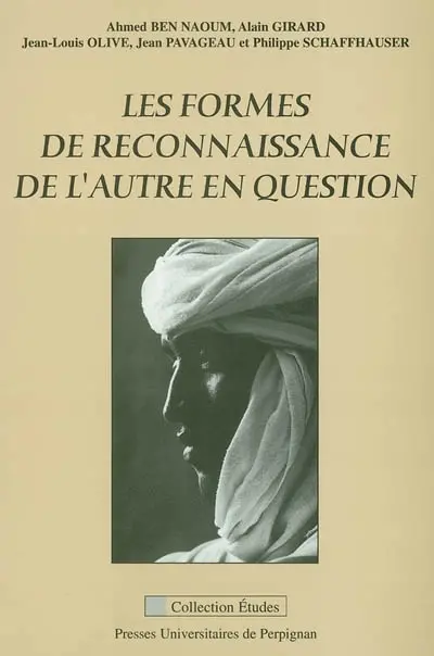 Les formes de reconnaissance de l'autre en question : actes du colloque international (mai 2000)
