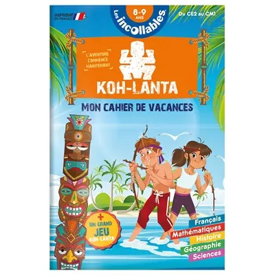 Les incollables : mon cahier de vacances Koh-Lanta : du CE2 au CM1, 8-9 ans
