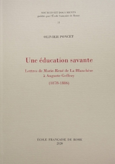 Une éducation savante : lettres de Marie-René de La Blanchère à Auguste Geffroy (1878-1886)