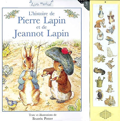 L'histoire de Pierre Lapin et de Jeannot Lapin : livre musical