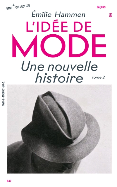 L'idée de mode : une nouvelle histoire. Vol. 2