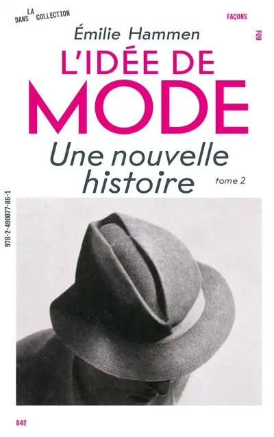 L'idée de mode : une nouvelle histoire. Vol. 2