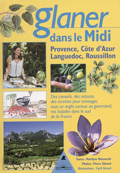 Glaner dans le Midi : Provence, Côte d'Azur, Languedoc, Roussillon